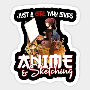 Just A Girl Who Loves Anime and Sketching Sticker